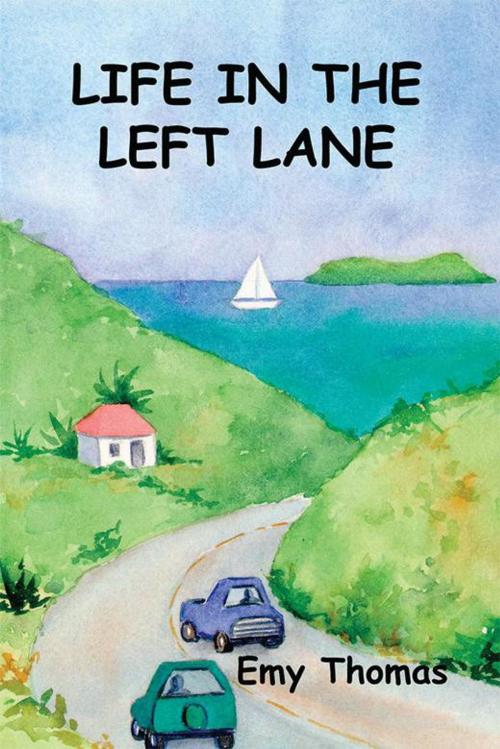 Cover of the book Life in the Left Lane by Emy Thomas, AuthorHouse