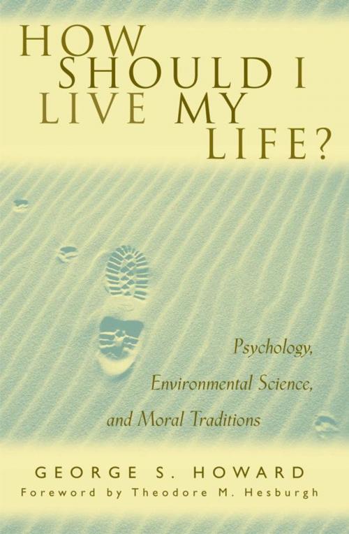 Cover of the book How Should I Live My Life? by George S. Howard, Rowman & Littlefield Publishers