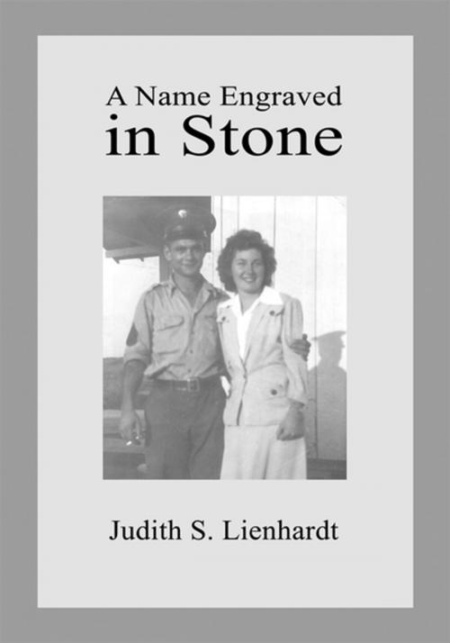 Cover of the book A Name Engraved in Stone by Judith S. Lienhardt, iUniverse
