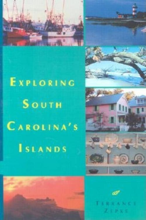 Cover of the book Exploring South Carolina's Islands by Terrance Zepke, Pineapple Press