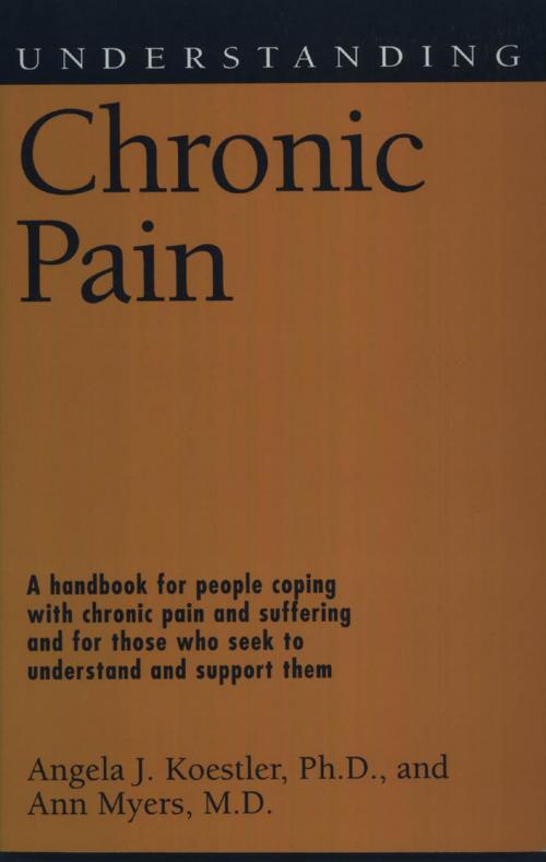 Cover of the book Understanding Chronic Pain by Ph.D., Angela J. Koestler, M.D., Ann Myers, University Press of Mississippi