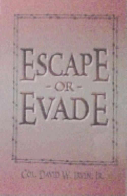 Cover of the book Escape or Evade by David W. Irvin, Turner Publishing Company