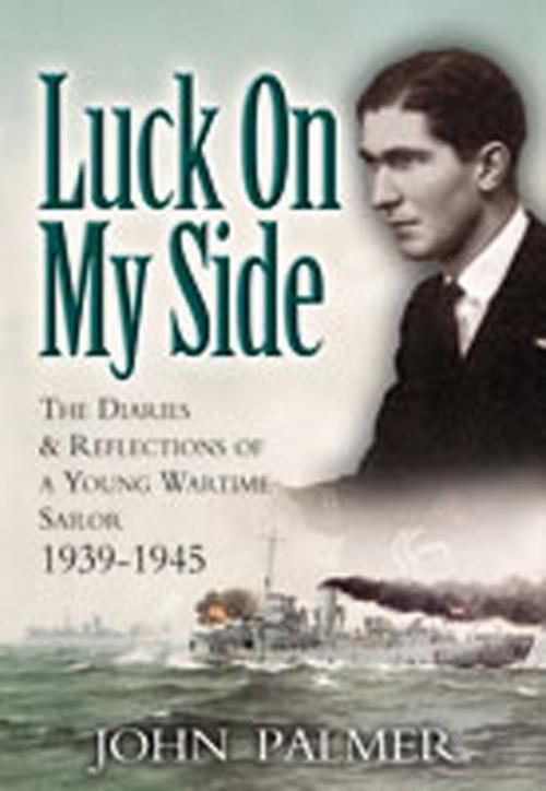 Cover of the book Luck on My Side by John Palmer, Pen and Sword