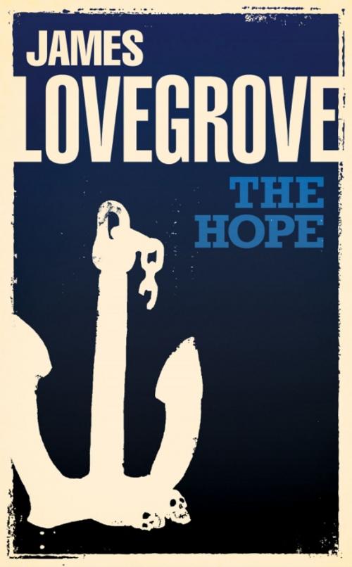Cover of the book The Hope by James Lovegrove, Rebellion Publishing Ltd