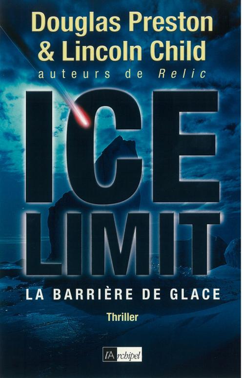 Cover of the book Ice limit by Lincoln Child, Douglas Preston, Archipel