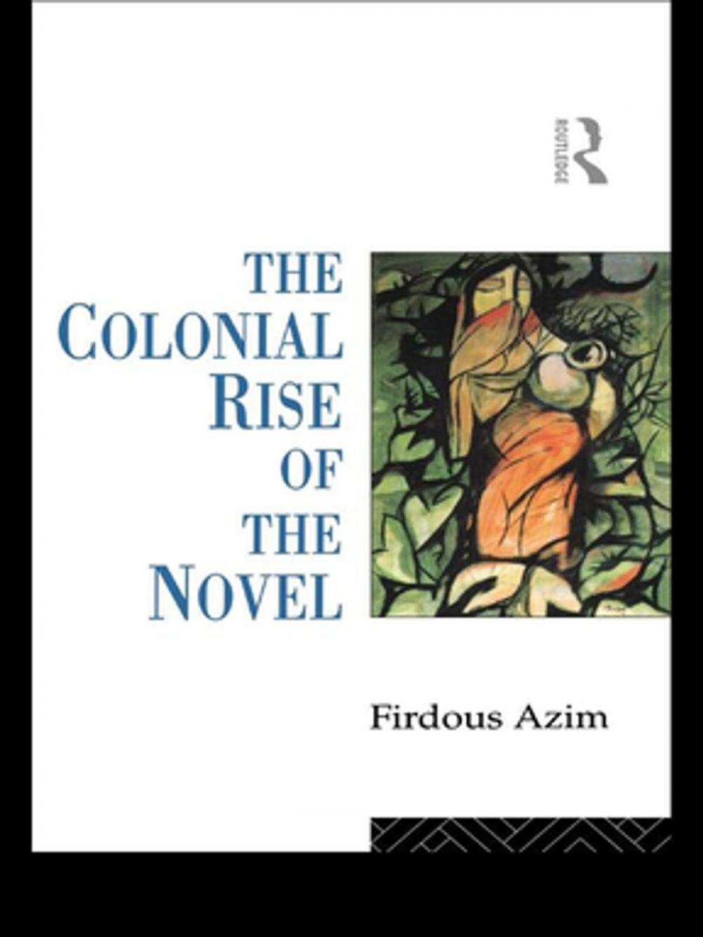 Big bigCover of The Colonial Rise of the Novel