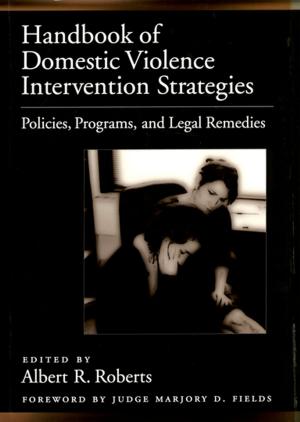 Cover of the book Handbook of Domestic Violence Intervention Strategies by Neil Weinstock Netanel