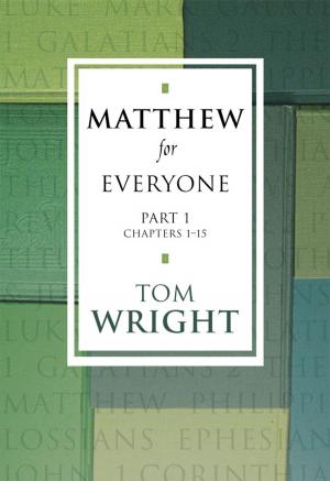 Cover of the book Matthew for Everyone Part 1 by Tom Wright