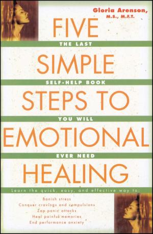 Cover of the book The Five Simple Steps to Emotional Healing by Craig Kielburger, Marc Kielburger