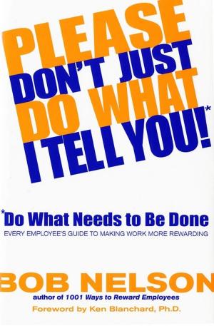 Cover of the book Please Don't Just Do What I Tell You! Do What Needs to Be Done by Rebecca Dennis