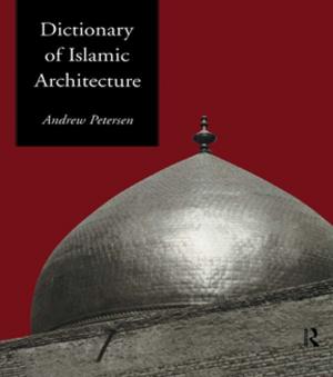 bigCover of the book Dictionary of Islamic Architecture by 