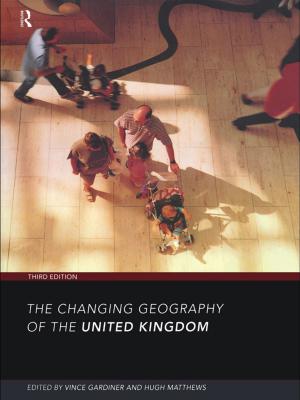 Cover of the book The Changing Geography of the UK by John Bourne