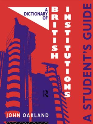 Cover of the book A Dictionary of British Institutions by Scott F. Aikin, Robert B. Talisse