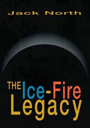 Cover of the book The Ice-Fire Legacy by Edward Cerda