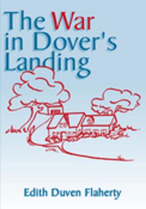 Cover of the book The War in Dover's Landing by Seth J. Schwartz Ph.D.