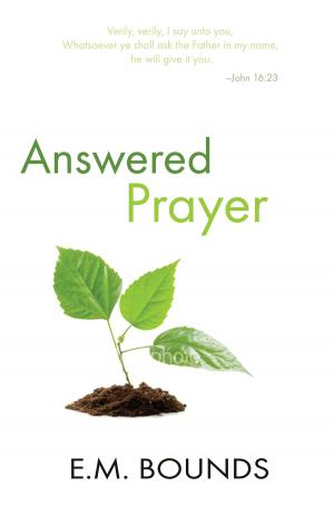 Cover of the book Answered Prayer by Dr. Gordon E. Bradshaw