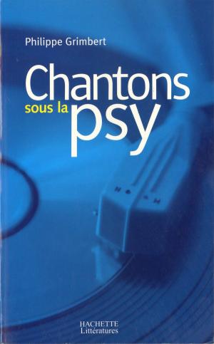 Cover of the book Chantons sous la psy by Jean-Yves Le Naour