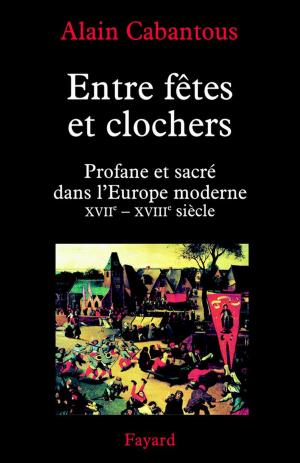 Cover of the book Entre fêtes et clochers by Philippe Muray, Elisabeth Levy