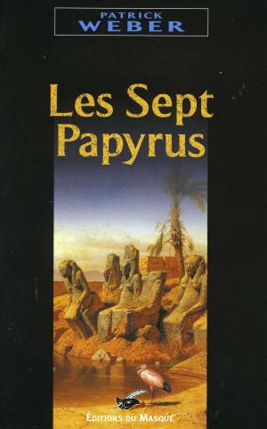 Cover of the book Les sept papyrus by Sylvain Blanchot