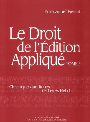Cover of Le droit de l'édition appliqué