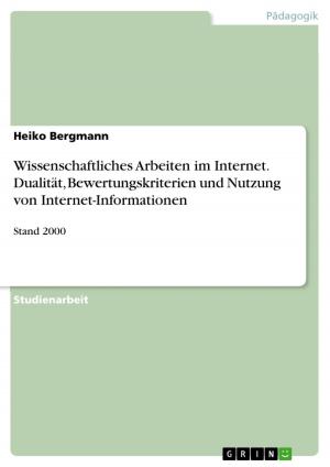 Cover of the book Wissenschaftliches Arbeiten im Internet. Dualität, Bewertungskriterien und Nutzung von Internet-Informationen by Joschka Riedel