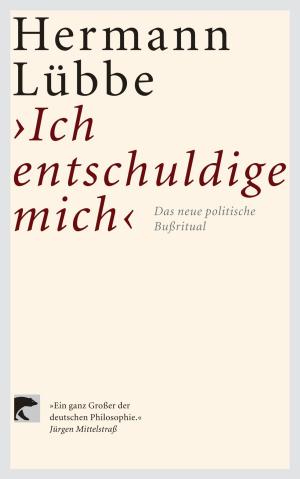 Cover of the book Ich entschuldige mich by Uwe Rada