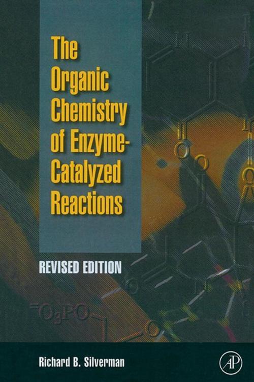 Cover of the book Organic Chemistry of Enzyme-Catalyzed Reactions, Revised Edition by Richard B. Silverman, Elsevier Science