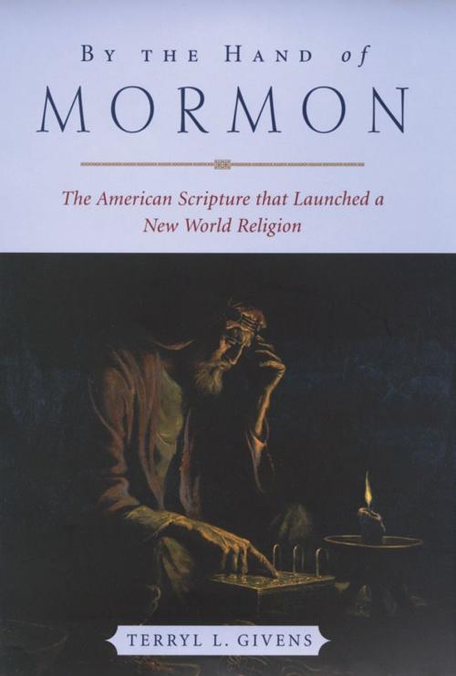 Cover of the book By the Hand of Mormon by Terryl L. Givens, Oxford University Press