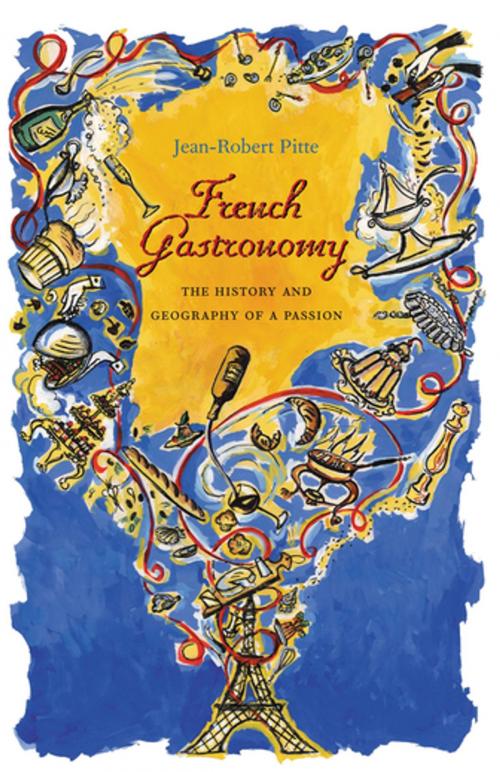 Cover of the book French Gastronomy by Jean-Robert Pitte, Columbia University Press