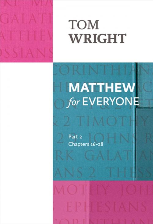 Cover of the book Matthew for Everyone Part 2 by Tom Wright, SPCK