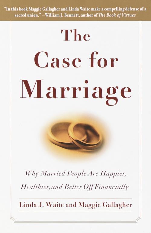 Cover of the book The Case for Marriage by Maggie Gallagher, Linda Waite, Crown/Archetype