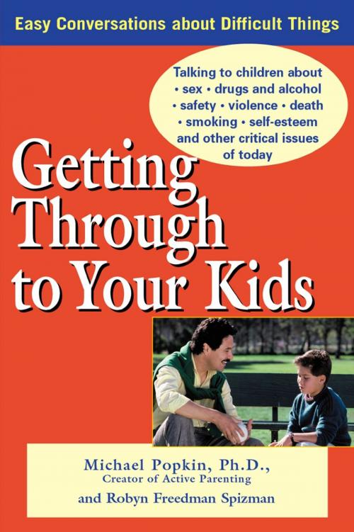 Cover of the book Getting Through to Your Kids by Michael H. Popkin, Robyn Freedman Spizman, Penguin Publishing Group