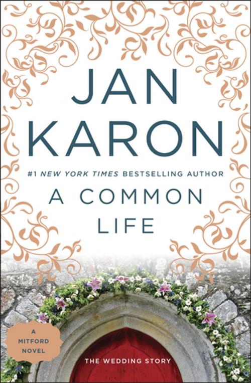 Cover of the book A Common Life by Jan Karon, Penguin Publishing Group