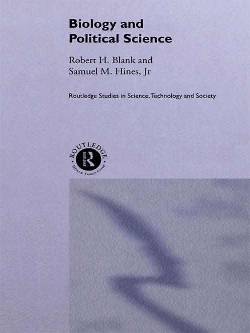 Cover of the book Biology and Political Science by Robert Blank, Samuel M. Hines Jnr., Taylor and Francis