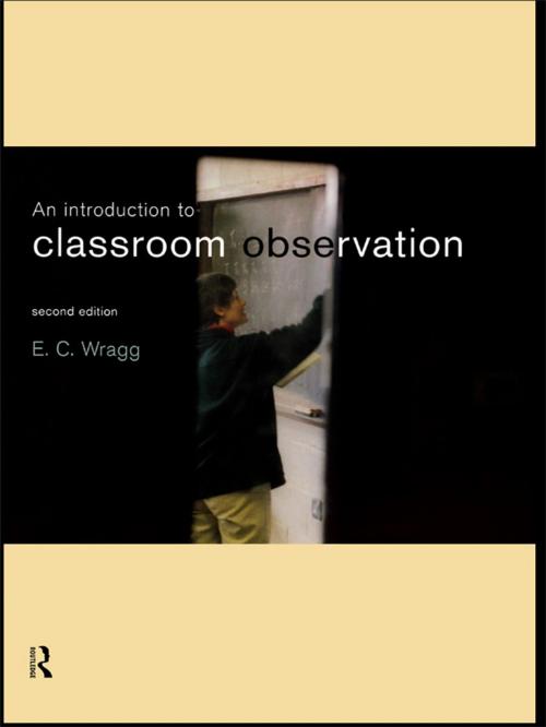 Cover of the book An Introduction to Classroom Observation by Ted Wragg, Taylor and Francis