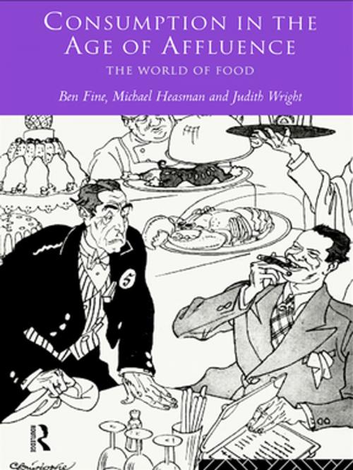 Cover of the book Consumption in the Age of Affluence by Ben Fine, Michael Heasman, Judith Wright, Taylor and Francis