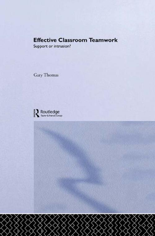 Cover of the book Effective Classroom Teamwork by Gary Thomas, Taylor and Francis