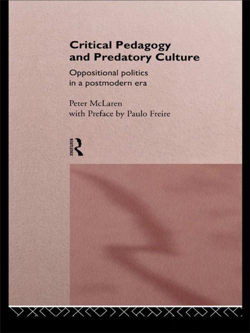 Cover of the book Critical Pedagogy and Predatory Culture by Peter McLaren, Taylor and Francis