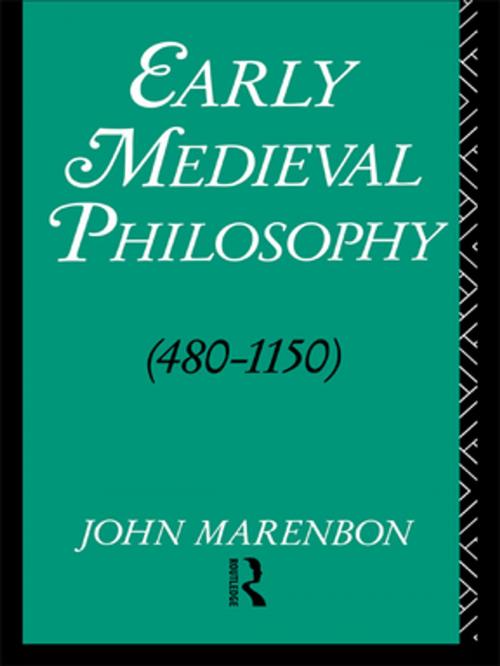 Cover of the book Early Medieval Philosophy 480-1150 by John Marenbon, Taylor and Francis