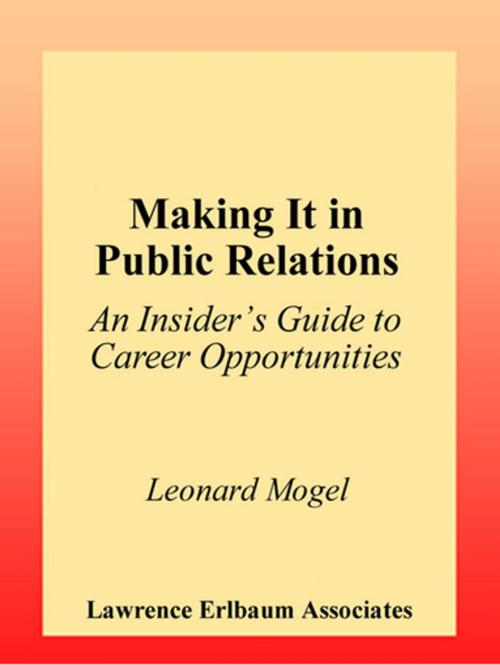 Cover of the book Making It in Public Relations by Leonard Mogel, Taylor and Francis