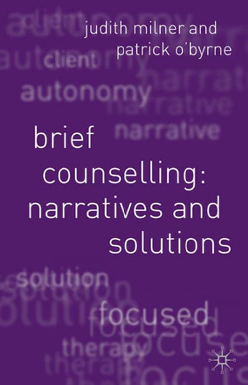 Cover of the book Brief Counselling:Narratives and Solutions by Judith Milner, Patrick O'Byrne, Jo Campling, Palgrave Macmillan