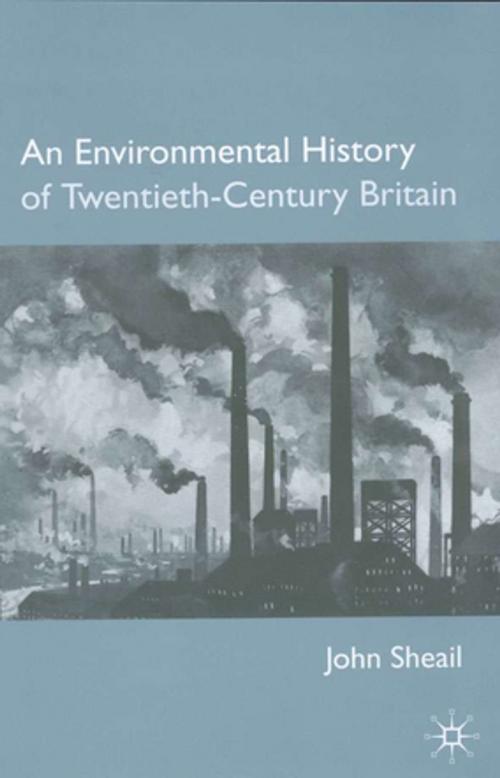Cover of the book An Environmental History of Twentieth-Century Britain by John Sheail, Palgrave Macmillan