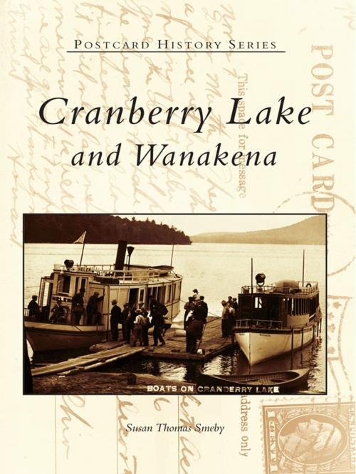 Cover of the book Cranberry Lake and Wanakena by Susan Thomas Smeby, Arcadia Publishing Inc.