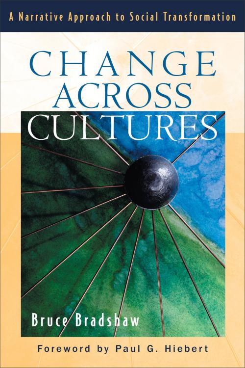 Cover of the book Change across Cultures by Bruce Bradshaw, Baker Publishing Group