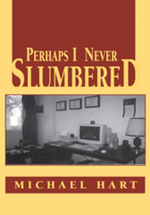 Cover of the book Perhaps I Never Slumbered by Michael Hart, Xlibris US