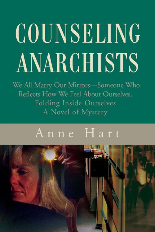 Cover of the book Counseling Anarchists by Anne Hart, iUniverse