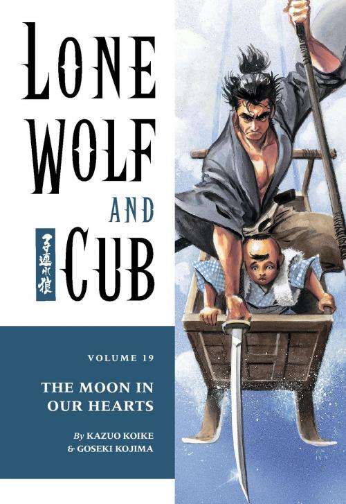 Cover of the book Lone Wolf and Cub Volume 19: The Moon in Our Hearts by Kazuo Koike, Dark Horse Comics