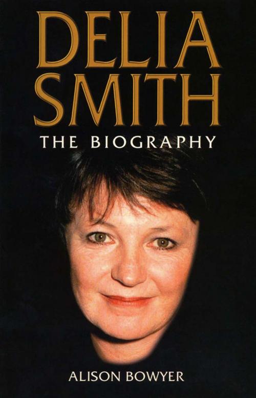 Cover of the book Delia Smith: The Biography by Alison Bowyer, Carlton Books Ltd