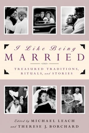 Cover of the book I Like Being Married by Kay Arthur, David Lawson, BJ Lawson