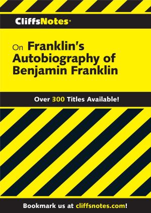 Cover of the book CliffsNotes on Franklin's The Autobiography of Benjamin Franklin by Margaret Drabble